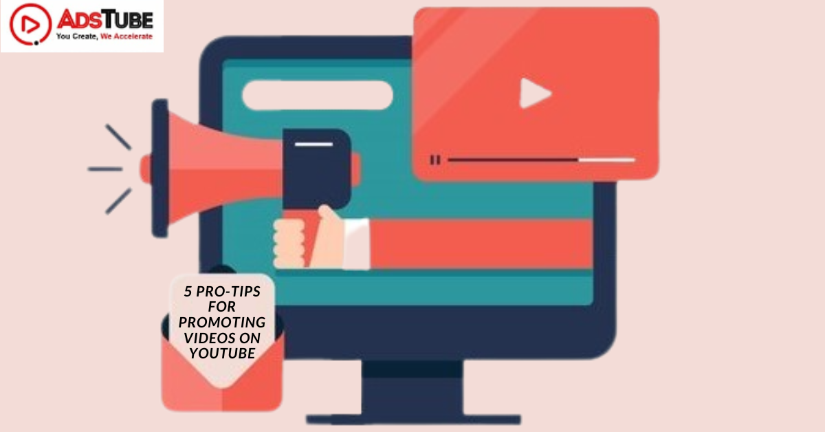 5 Pro-Tips For Promoting Videos On YouTube
