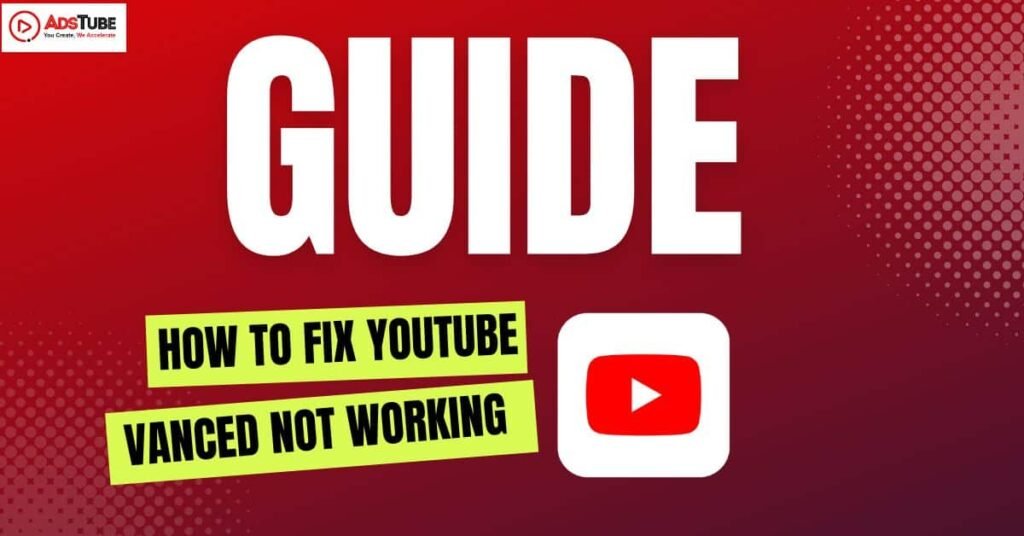 How To Fix YouTube Vanced Not Working