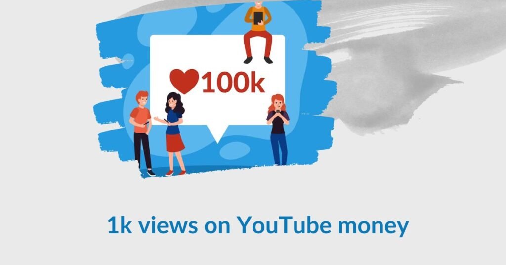 1K Views On YouTube Money in India: How Much YouTubers Make